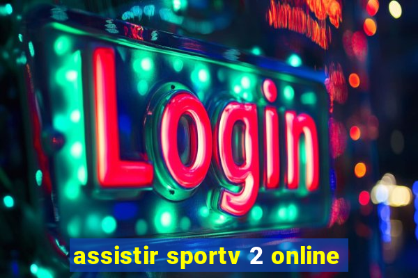 assistir sportv 2 online